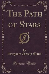 Front cover_The Path of Stars (Classic Reprint)