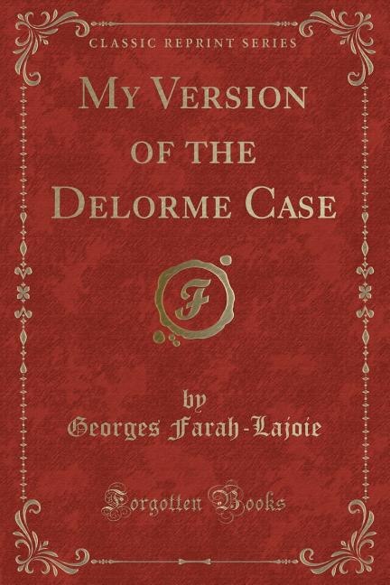 Couverture_My Version of the Delorme Case (Classic Reprint)