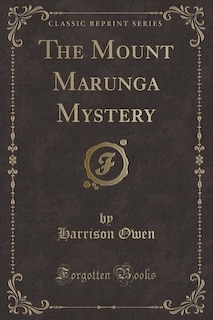 Front cover_The Mount Marunga Mystery (Classic Reprint)