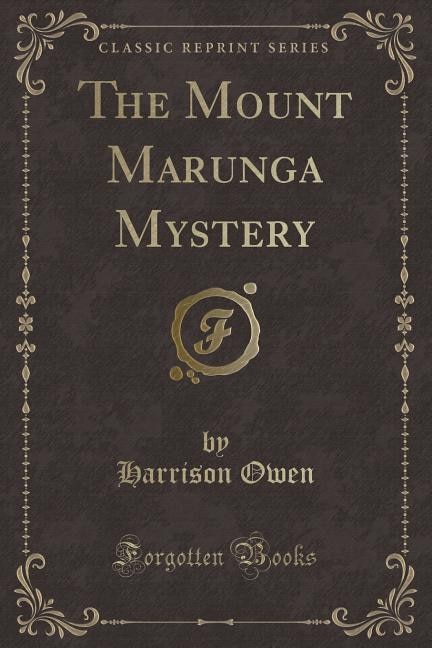 Front cover_The Mount Marunga Mystery (Classic Reprint)