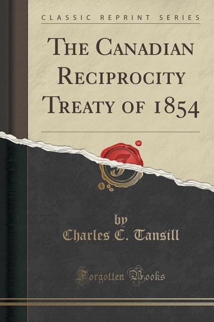 Front cover_The Canadian Reciprocity Treaty of 1854 (Classic Reprint)