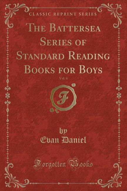 Couverture_The Battersea Series of Standard Reading Books for Boys, Vol. 4 (Classic Reprint)