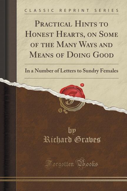 Front cover_Practical Hints to Honest Hearts, on Some of the Many Ways and Means of Doing Good