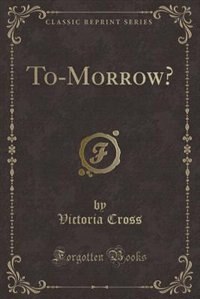Front cover_To-Morrow? (Classic Reprint)