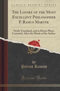 Front cover_The Logike of the Most Excellent Philosopher P. Ramus Martyr