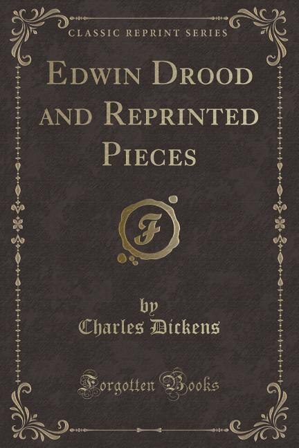 Couverture_Edwin Drood and Reprinted Pieces (Classic Reprint)
