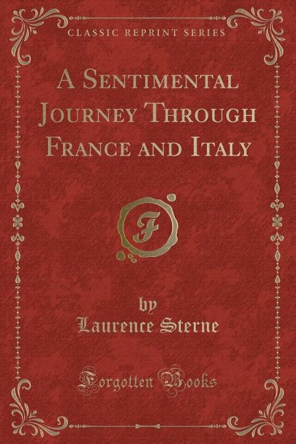 Front cover_A Sentimental Journey Through France and Italy (Classic Reprint)