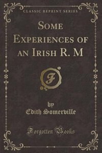 Couverture_Some Experiences of an Irish R. M (Classic Reprint)
