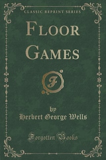 Front cover_Floor Games (Classic Reprint)