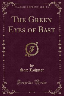 The Green Eyes of Bast (Classic Reprint)