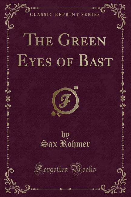 The Green Eyes of Bast (Classic Reprint)