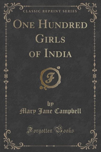 Front cover_One Hundred Girls of India (Classic Reprint)