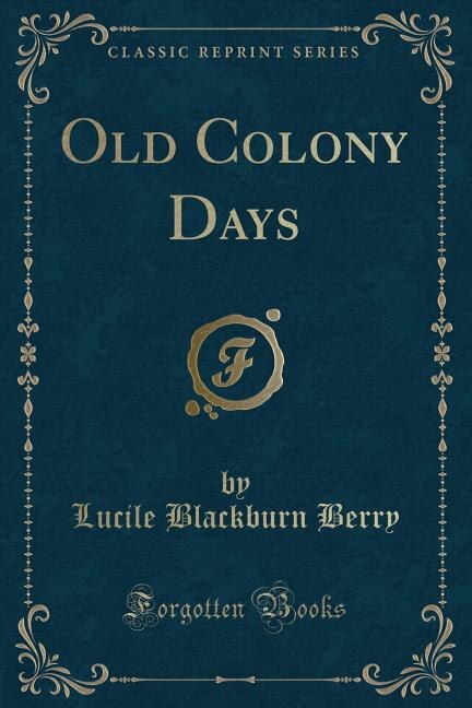 Front cover_Old Colony Days (Classic Reprint)