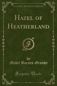 Front cover_Hazel of Heatherland (Classic Reprint)