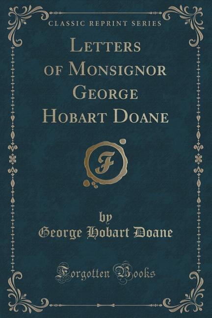 Front cover_Letters of Monsignor George Hobart Doane (Classic Reprint)