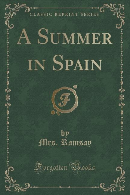 Front cover_A Summer in Spain (Classic Reprint)