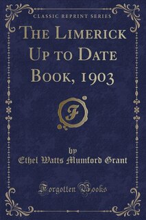 The Limerick Up to Date Book, 1903 (Classic Reprint)