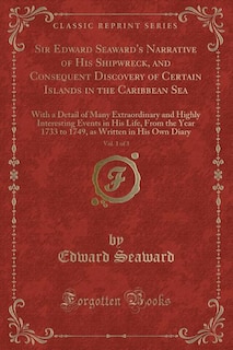 Couverture_Sir Edward Seaward's Narrative of His Shipwreck, and Consequent Discovery of Certain Islands in the Caribbean Sea, Vol. 1 of 3
