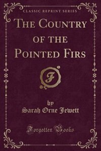 Front cover_The Country of the Pointed Firs (Classic Reprint)