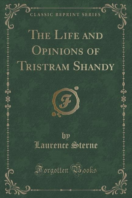 Front cover_The Life and Opinions of Tristram Shandy (Classic Reprint)