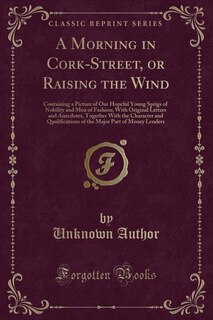 Couverture_A Morning in Cork-Street, or Raising the Wind