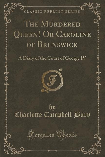 Front cover_The Murdered Queen! Or Caroline of Brunswick