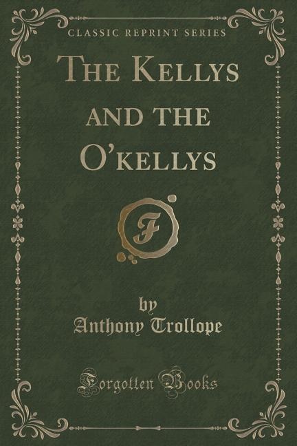 Front cover_The Kellys and the O'kellys (Classic Reprint)