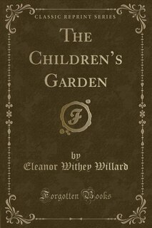 Front cover_The Children's Garden (Classic Reprint)