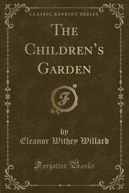 Front cover_The Children's Garden (Classic Reprint)