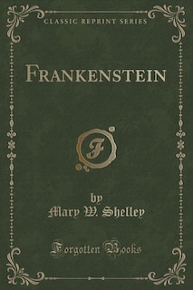 Front cover_Frankenstein (Classic Reprint)