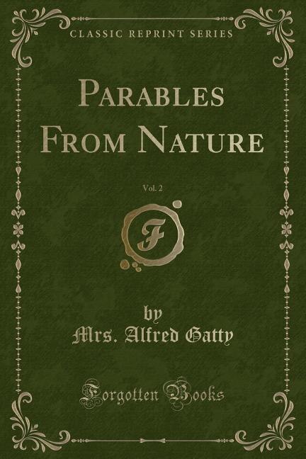 Parables From Nature, Vol. 2 (Classic Reprint)