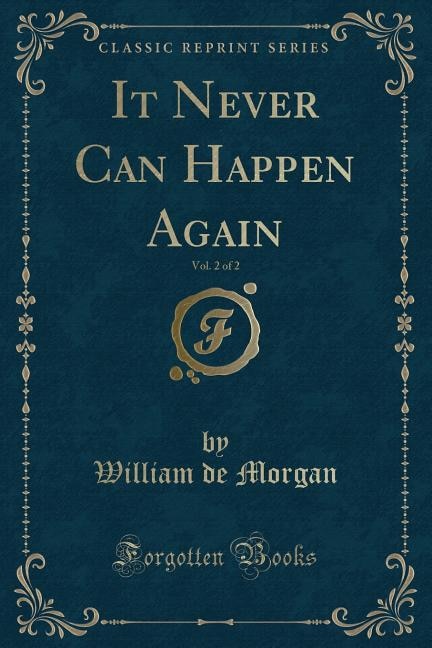 It Never Can Happen Again, Vol. 2 of 2 (Classic Reprint)