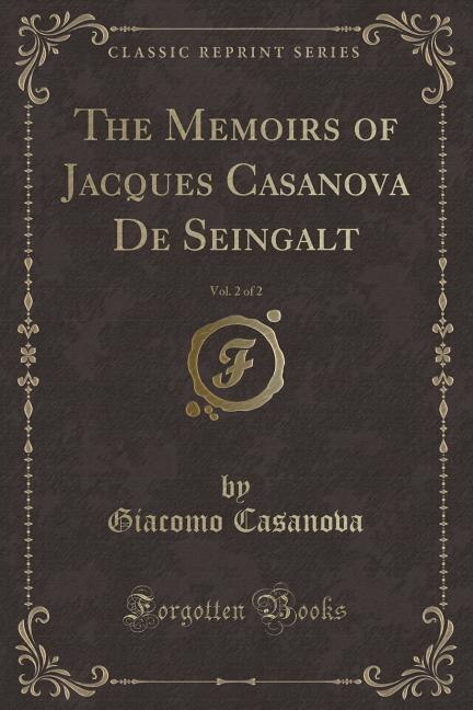 Couverture_The Memoirs of Jacques Casanova De Seingalt, Vol. 2 of 2 (Classic Reprint)