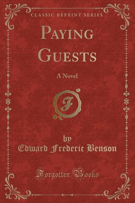 Paying Guests: A Novel (Classic Reprint)