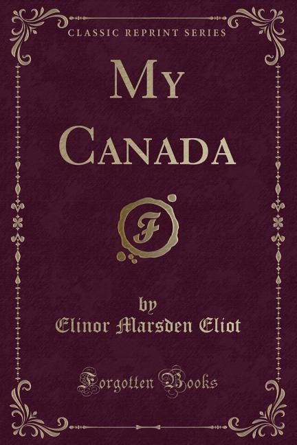 Couverture_My Canada (Classic Reprint)
