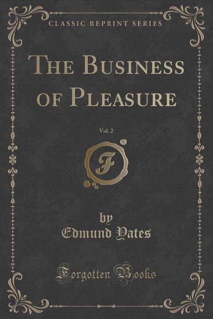 Couverture_The Business of Pleasure, Vol. 2 of 2 (Classic Reprint)