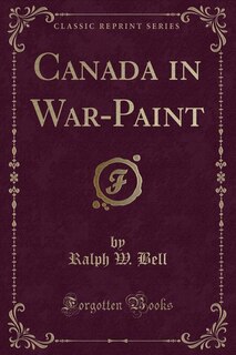 Front cover_Canada in War-Paint (Classic Reprint)