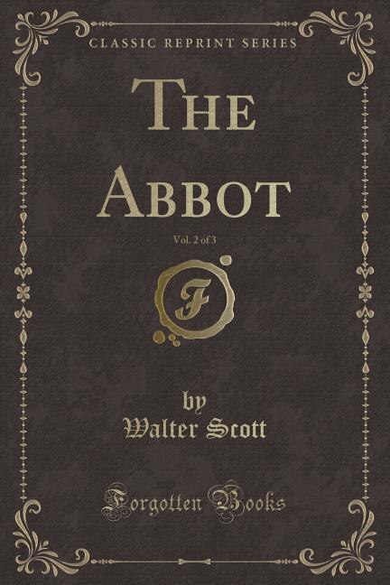 Front cover_The Abbot, Vol. 2 of 3 (Classic Reprint)