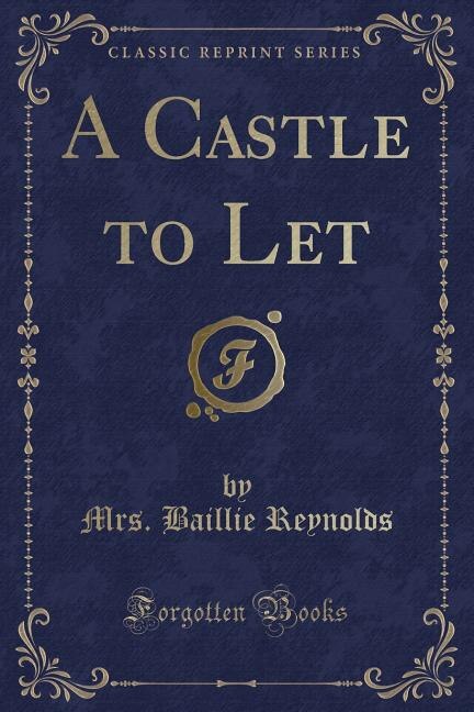 Front cover_A Castle to Let (Classic Reprint)