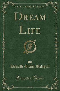Front cover_Dream Life (Classic Reprint)