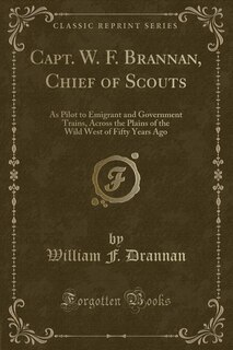 Couverture_Capt. W. F. Brannan, Chief of Scouts