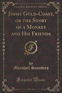 Couverture_Jimmy Gold-Coast, or the Story of a Monkey and His Friends (Classic Reprint)