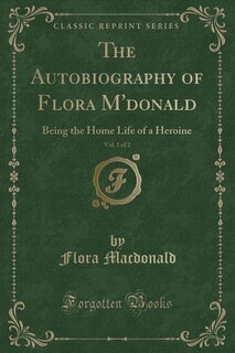 Front cover_The Autobiography of Flora M'donald, Vol. 1 of 2