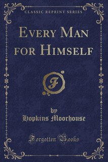 Front cover_Every Man for Himself (Classic Reprint)