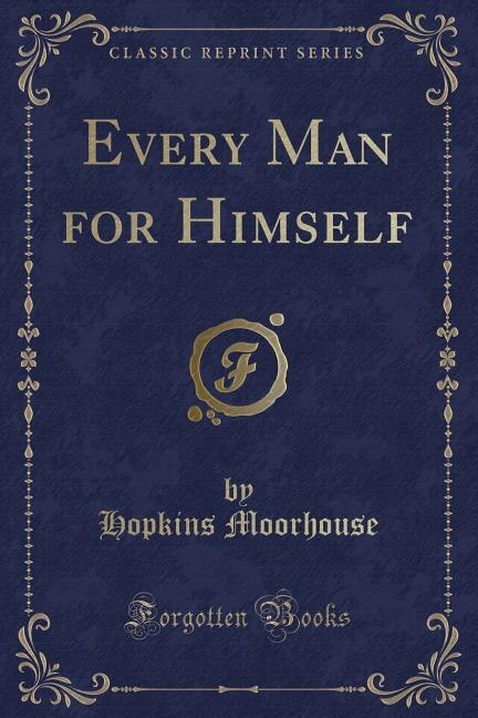 Front cover_Every Man for Himself (Classic Reprint)