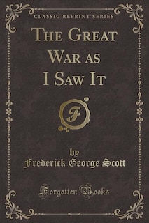 Front cover_The Great War as I Saw It (Classic Reprint)