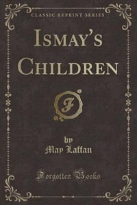 Front cover_Ismay's Children (Classic Reprint)