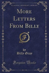 Front cover_More Letters From Billy (Classic Reprint)