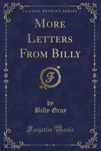 More Letters From Billy (Classic Reprint)