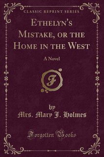 Couverture_Ethelyn's Mistake, or the Home in the West